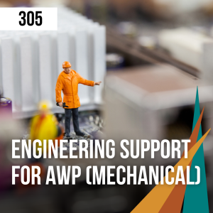 305 Engineering Support for AWP (Mechanical)