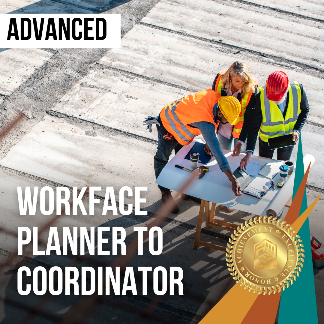 WorkFace Planner to WorkFace Planning Coordinator Advanced Track certification course – AWP University training program